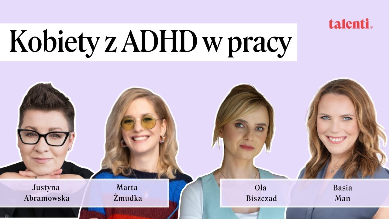 Kobiety z ADHD w miejscu pracy: Od wyzwań po sukcesy. Webinar Talenti.