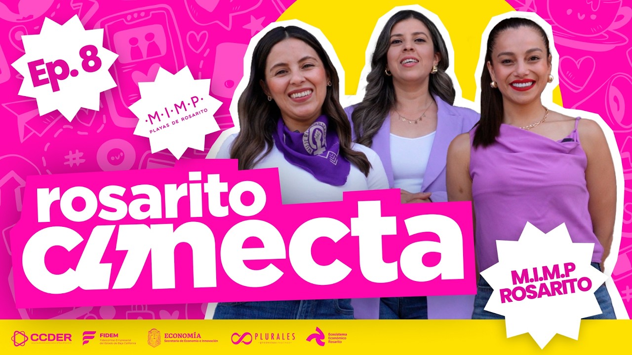 MIMP Rosarito / Adilene Urías, Lupita Ibarra y Karely Leal / Ep#8 / Rosarito Conecta