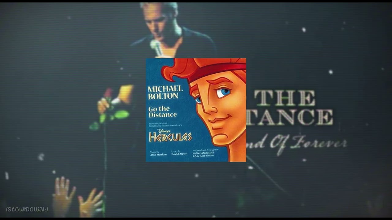 Michael Bolton - Go The Distance (Hercules) (SLOWED:)