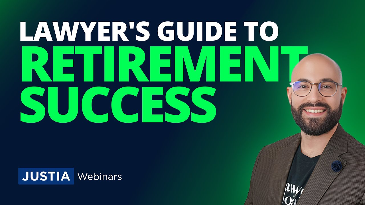 Retirement Planning Strategies for Law Firm Owners | Justia Webinars