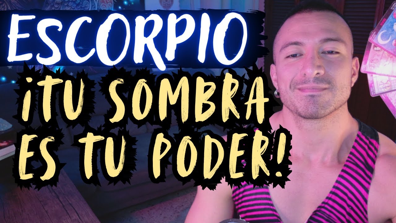 ESCORPIO! YA! ES TU MOMENTO! LA SOMBRA SE REVELA! EL CAMBIO ES CLARO! TIEMPO Y ESPACIO PARA CRECER!