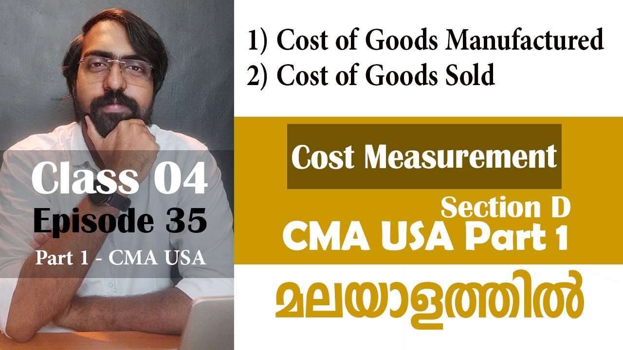 Cost of Goods Manufactured & Cost of Goods Sold | Cost Management | Section D | Part 1 | Episode 35