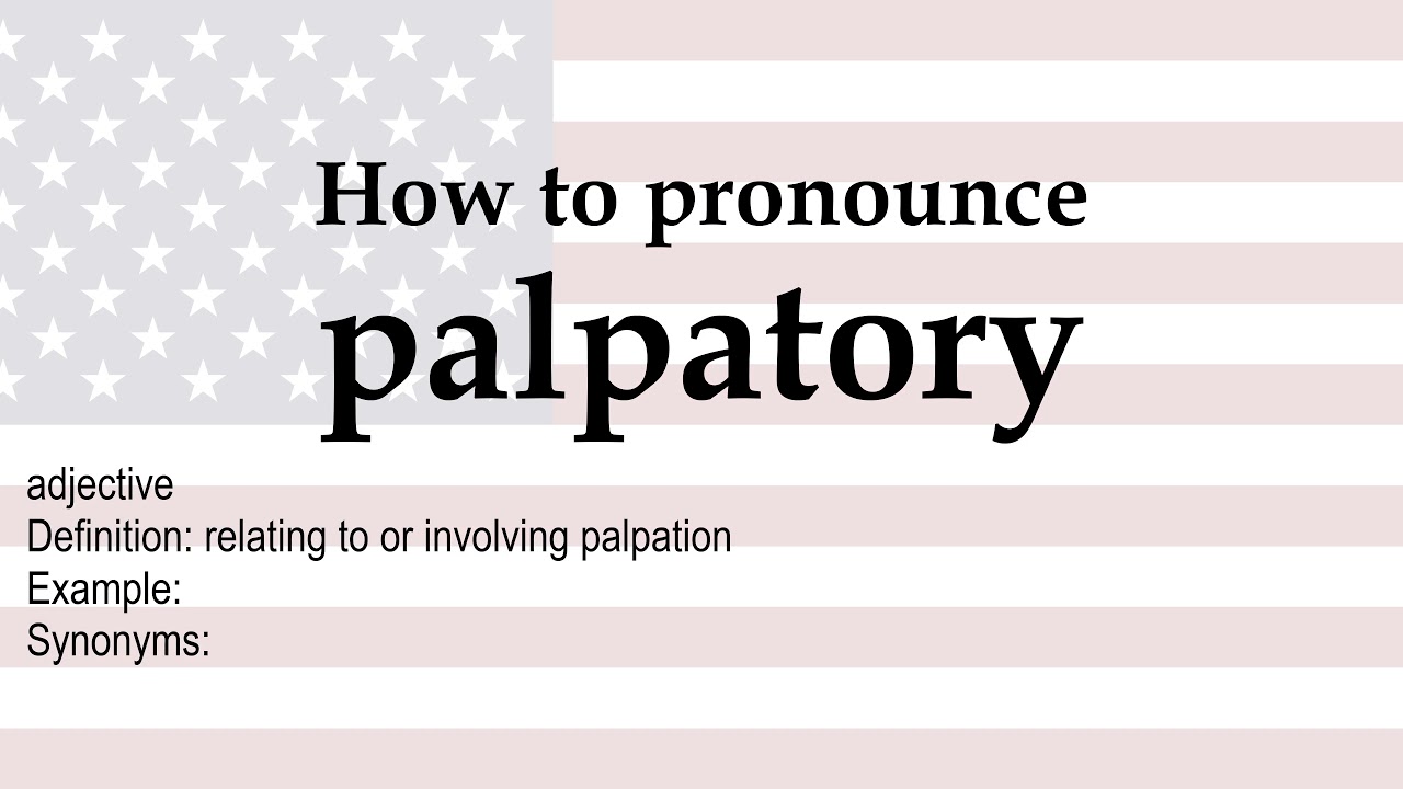 How to pronounce 'palpatory' + meaning