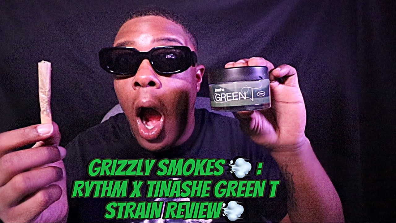 Grizzly Smokes 💨 : RYTHM X TINASHE GREEN T STRAIN REVIEW💨