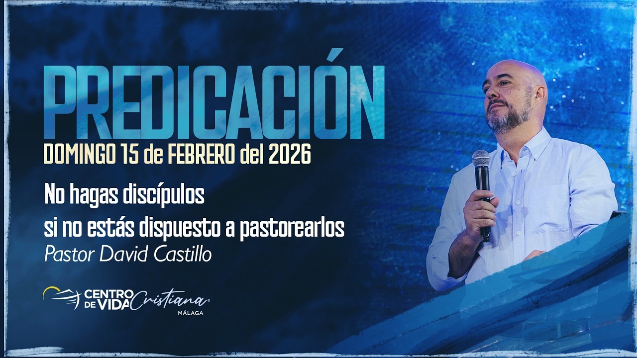 Predicación: No hagas discípulos si no estás dispuesto... Pastor David Castillo (CVC Málaga)
