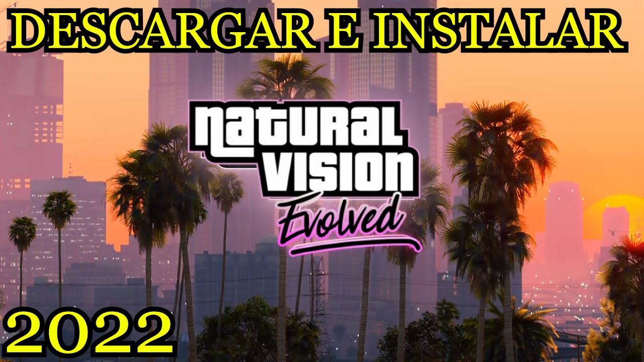 DESCARGAR E INSTALAR NATURAL VISION EVOLVED 2025 | GTA V ESPAÑOL