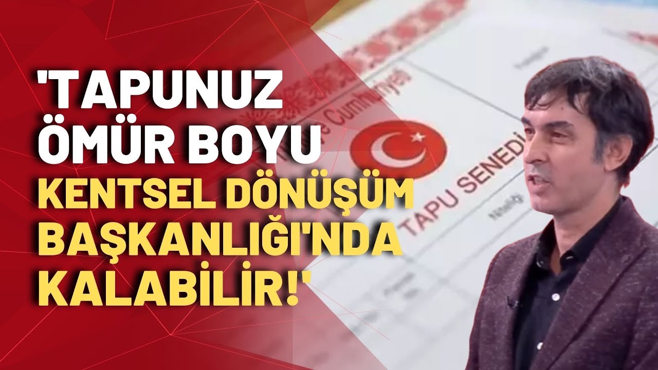 Yeni kurulan Kentsel Dönüşüm Başkanlığı'nın görev ve yetkileri neler? Bahadır Özgür tek tek anlattı!