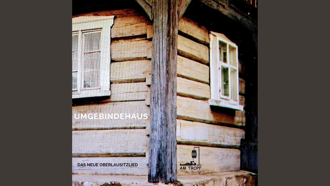 Umgebindehaus - Das neue Oberlausitzlied