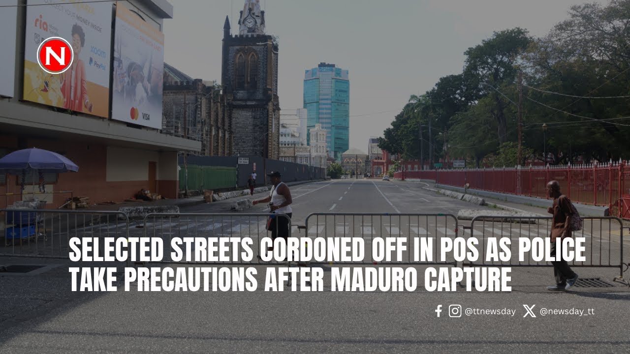 Selected streets cordoned off in PoS as police take precautions after US capture of Nicolas Maduro