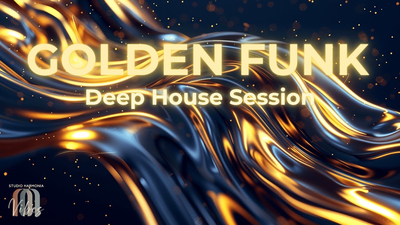 Golden Funk – Deep House Session | Groovy & Smooth Deep House Mix 2025