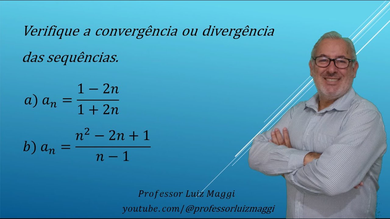 CONVERGÊNCIA E DIVERGÊNCIA DE SEQUENCIAS UTILIZANDO O LIMITE DE SEU TERMO GERAL#professorluizmaggi