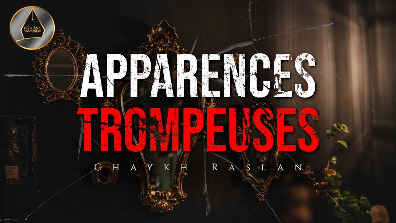 Les apparences sont souvent trompeuses | Chaykh Raslan