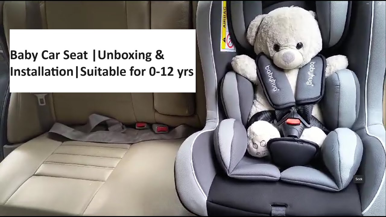 Baby Car Seat | Babyhug | Unboxing and Installation | Suitable for kids of Age 0 -12 years