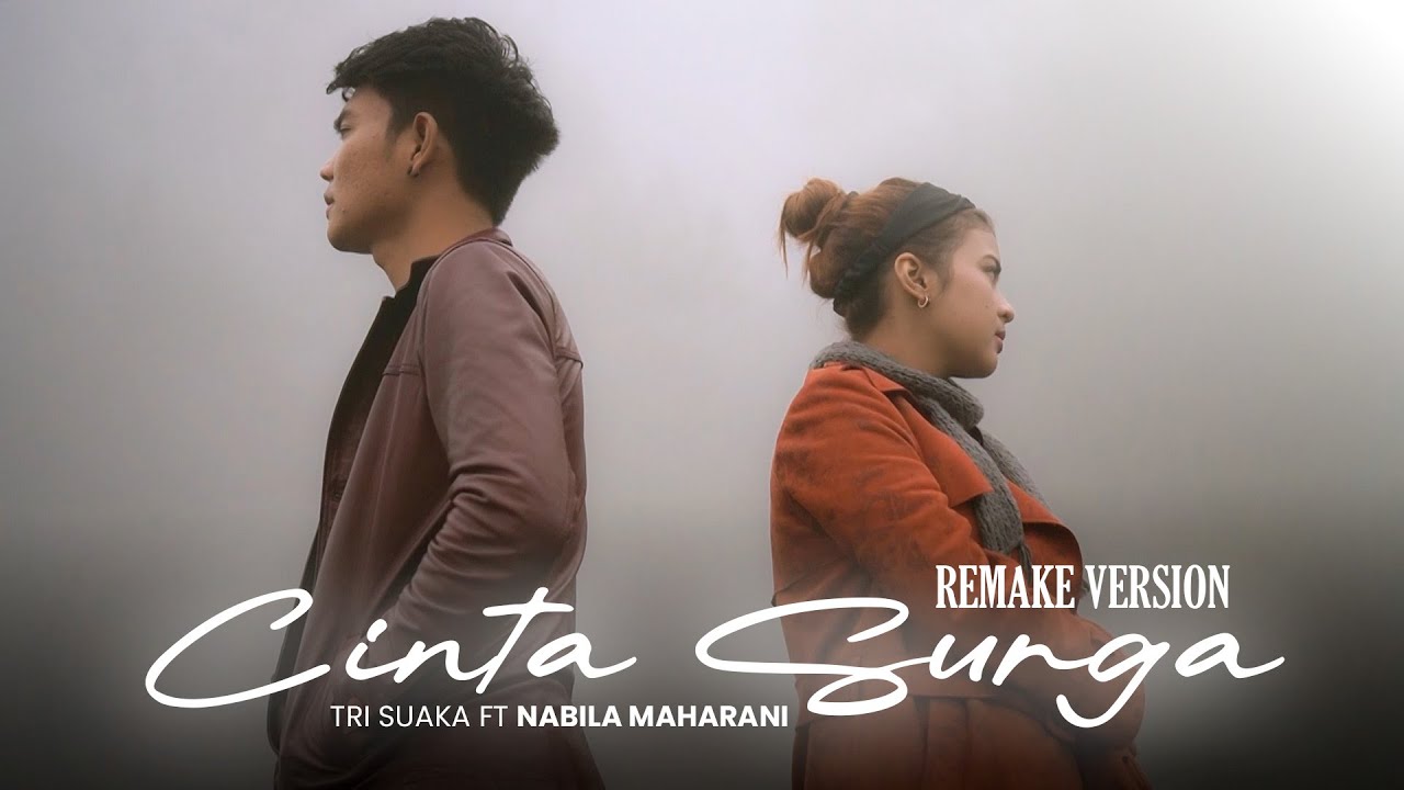 Cinta Surga - Nabila Maharani Feat Tri Suaka (Remake Version)