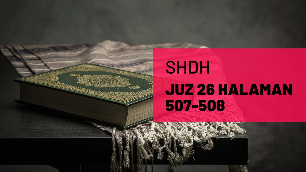 SHDH - Juz 26 Halaman 507-508