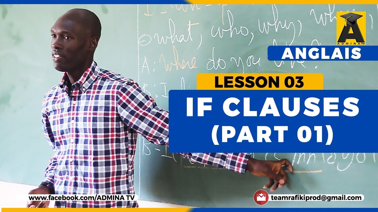 ANG : EXEMPLES SIMPLES  POUR MAITRISER  ''IF CLAUSES ''.REGARDEZ