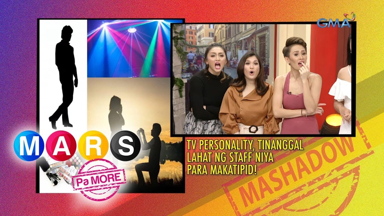 Mars Pa More: TV personality, tinanggal ang lahat ng kanyang staff? | Mashadow