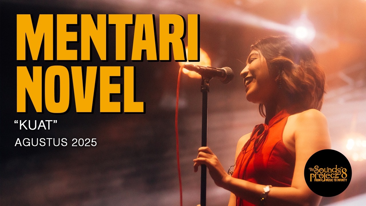 Mentari Novel - Kuat Live at The Sounds Project Vol.8 (2025)