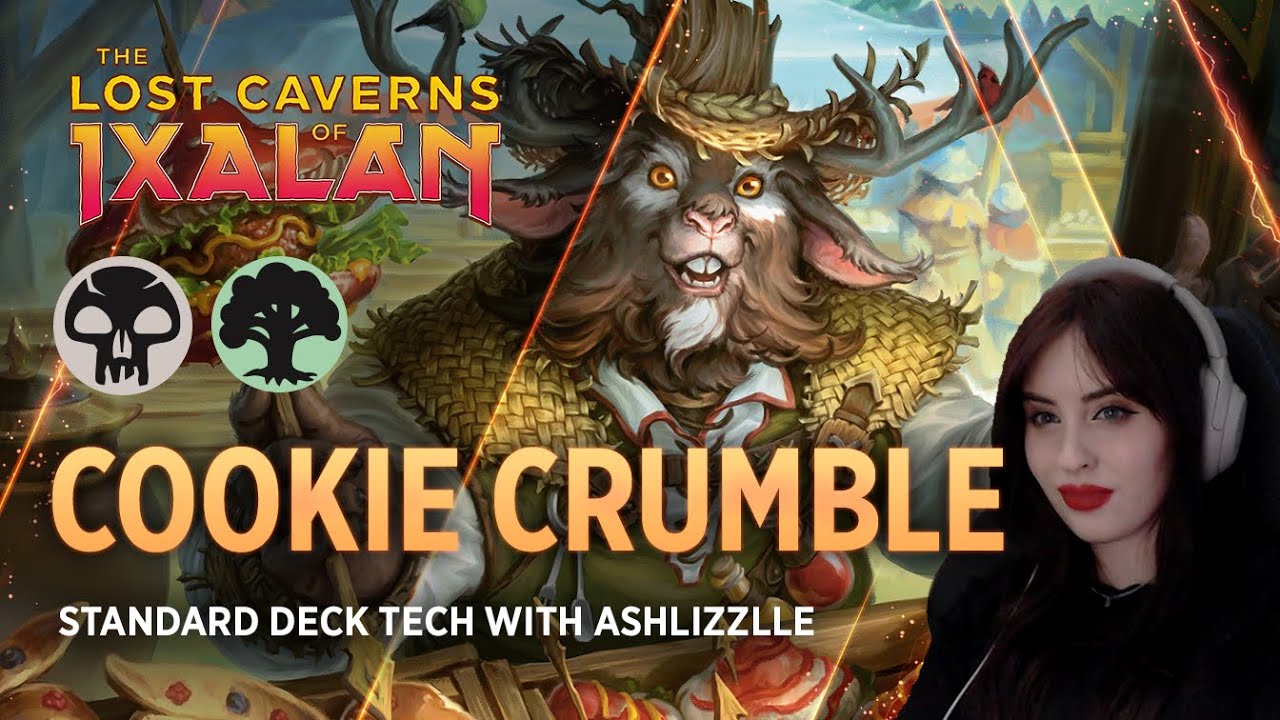 The Lost Caverns of Ixalan - Cookie Crumble | Golgari Deck Tech with Ashlizzlle | MTG Arena