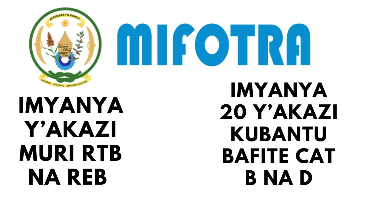 IMYANYA Y'AKAZI MURI RTB NA REB HAMWE N'INDI Y'OGUTWARA IBINYABIZIGA