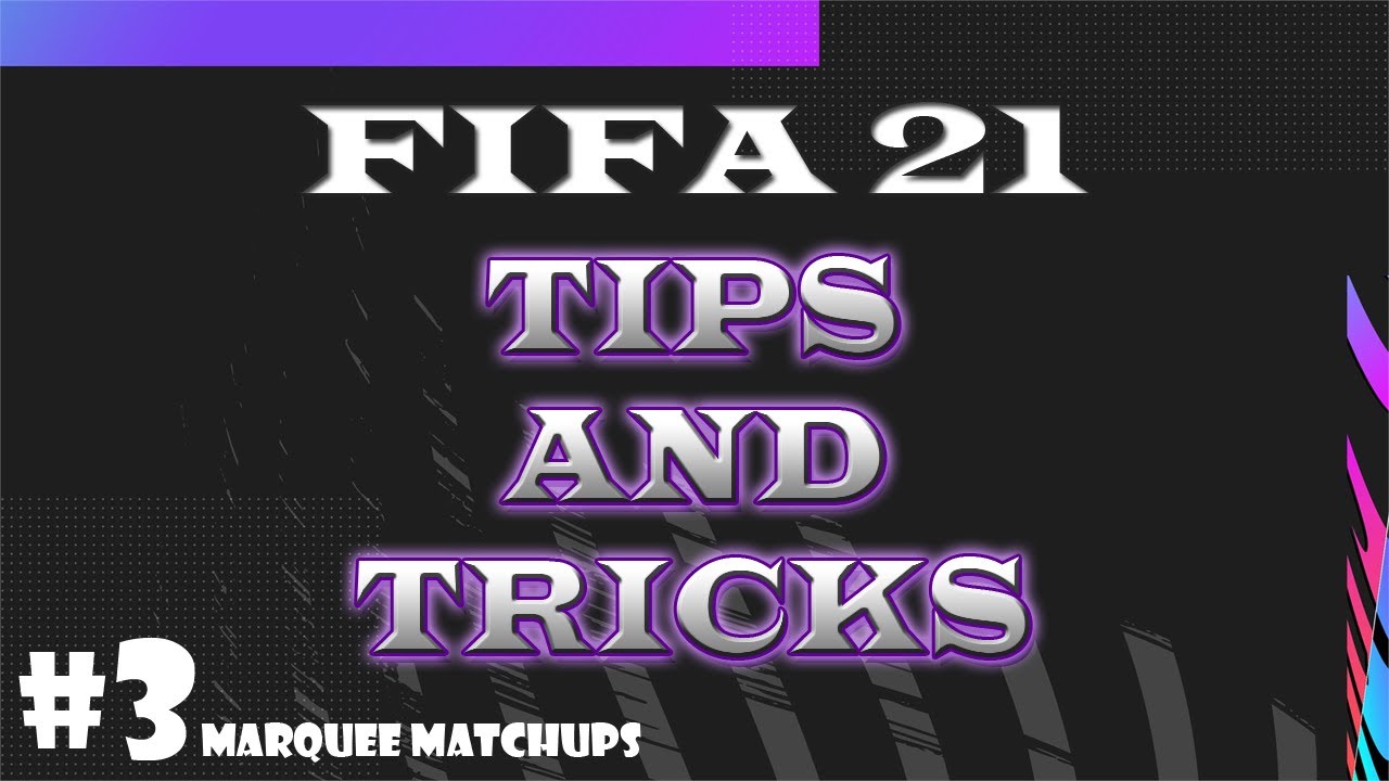 FIFA 21 TIPS AND TRICKS #3 (MARQUEE MATCHUPS) | HELPING YOU TO GET BETTER | FIFA ULTIMATE TEAM