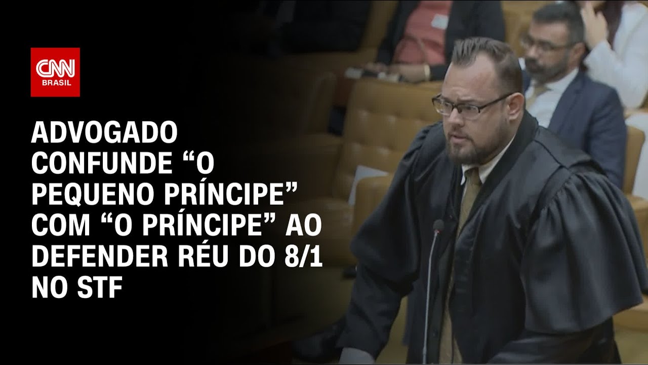 Advogado confunde “O Pequeno Príncipe” com “O Príncipe” ao defender réu do 8/1 no STF | CNN 360º