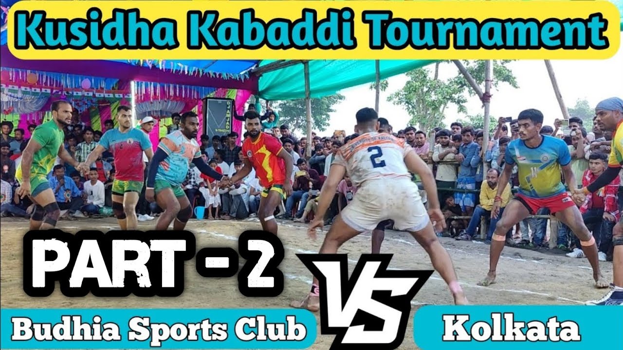 PART - 2 || Kusidha Kabaddi Tournament || Quater Final Match || Budhia Sports Club Vs Kolkata