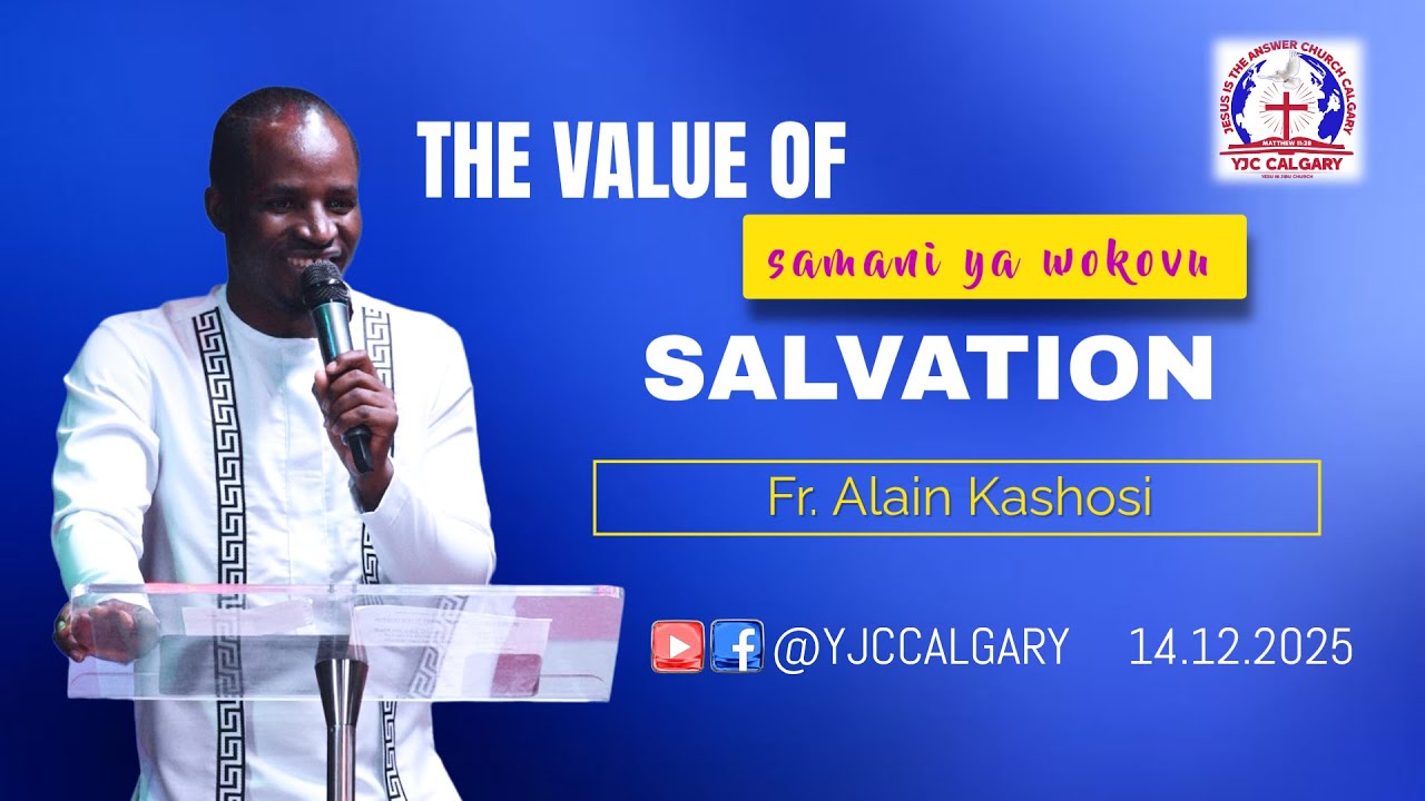 The Value of Salvation / Samaani ya wokovu ~ Fr Alain Kashosi