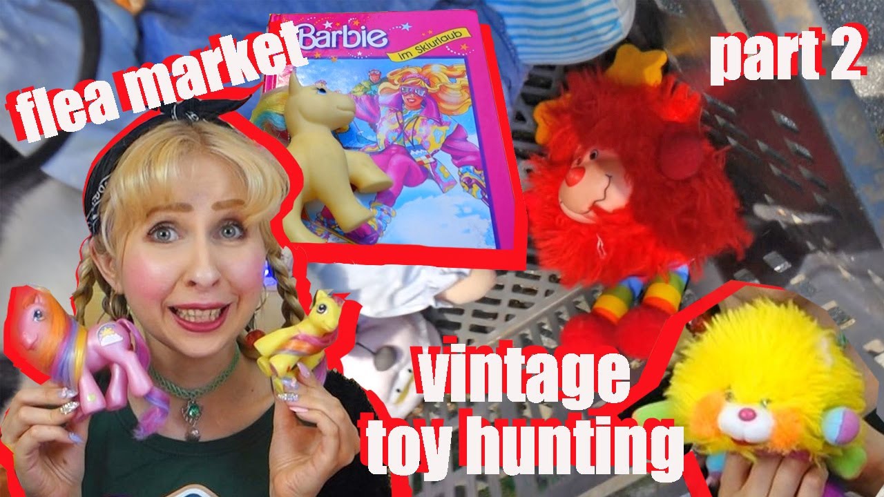 Live flea market vintage toy hunting - Popples, Rainbow Brite, My little Pony