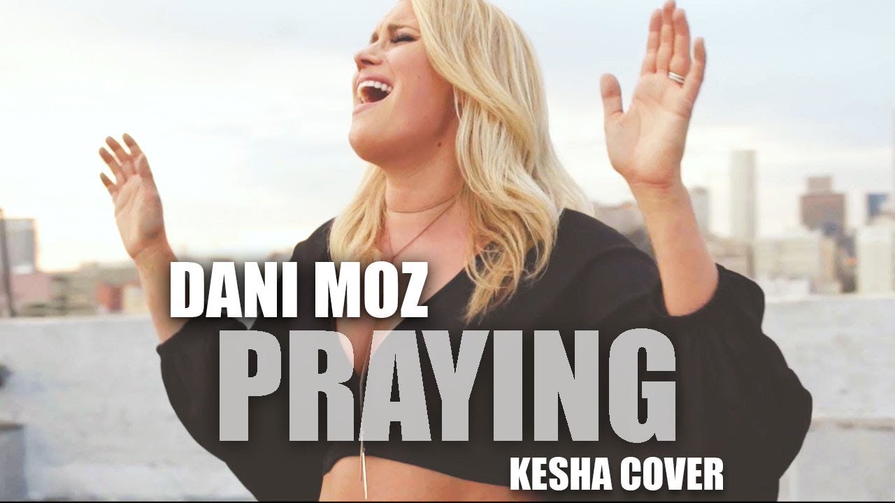 Kesha - Praying (Dani Moz Cover)
