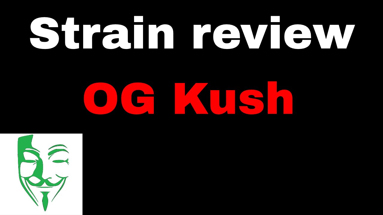 OG Kush Strain review