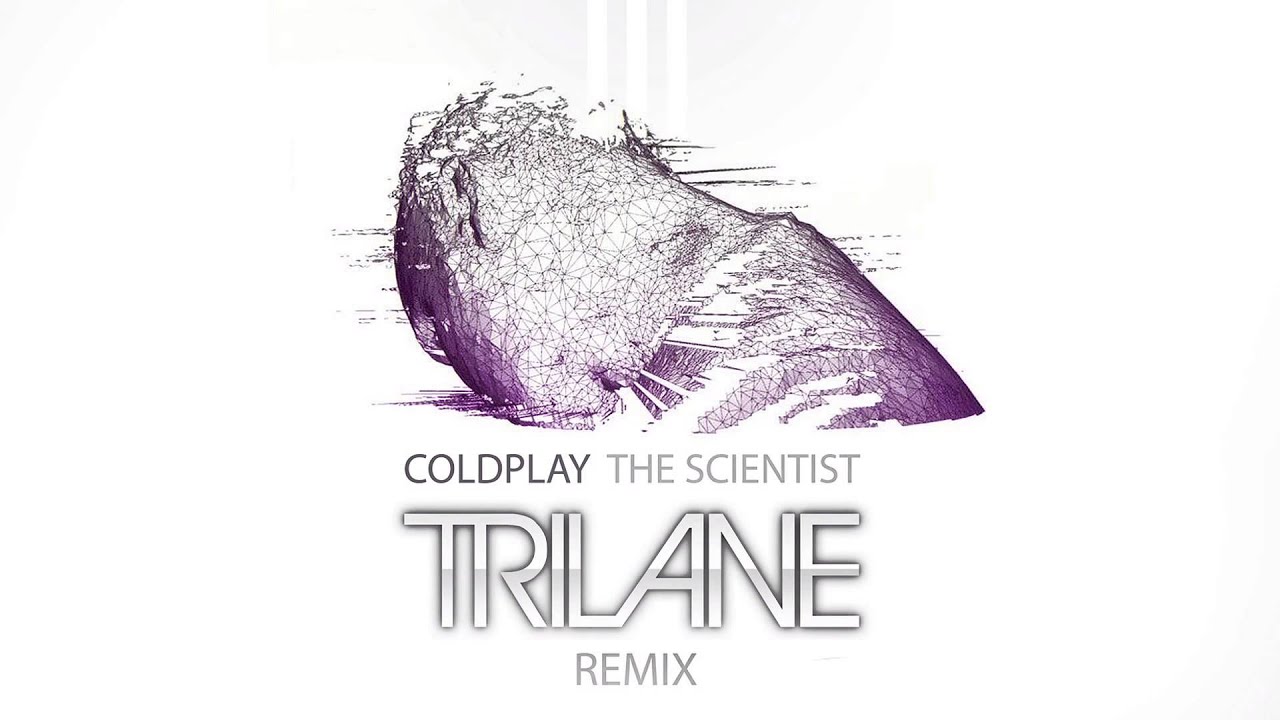 Coldplay - The Scientist (Trilane Remix)