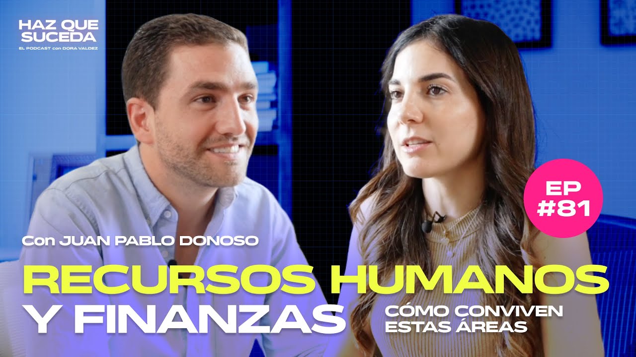 Recursos Humanos Y FINANZAS (Con Juan Pablo Donoso) | EP 81