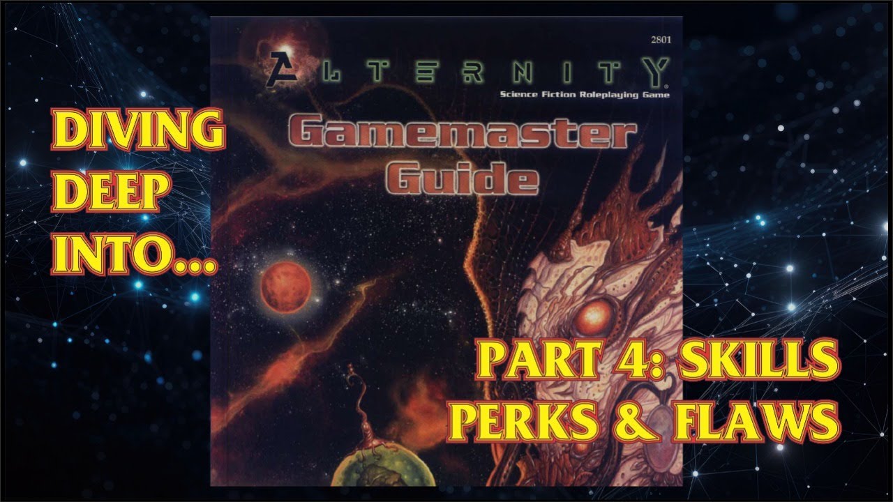 Diving Deep Into... Alternity GMG - Ep 4: Skills, Perks, and Flaws - 3 FEB 2026