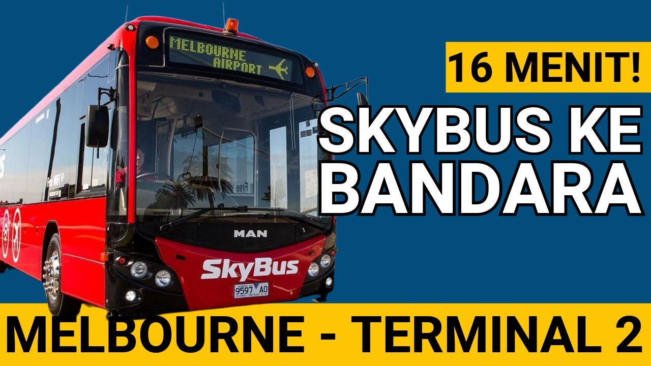 Cara ke Melbourne Airport dengan SkyBus! Cepat 16 Menit + Check-In & Imigrasi