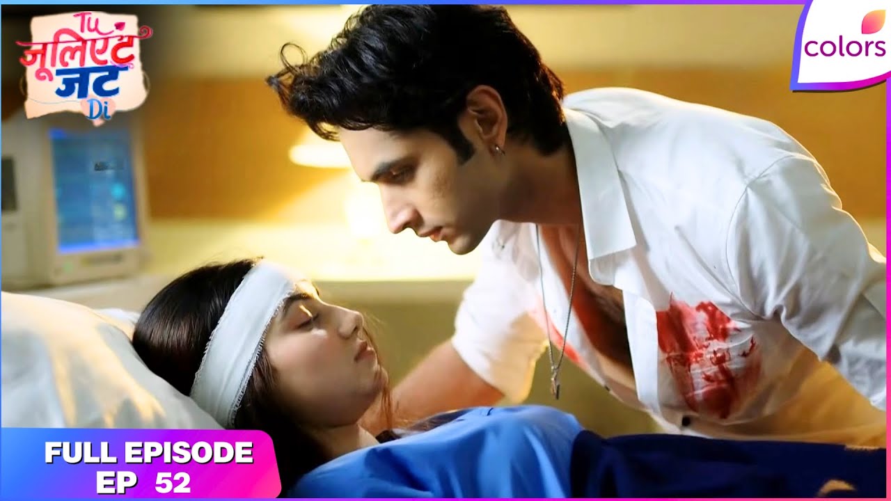 Tuu Juliet Jatt Di  | Full Episode - 52 | Nawab's Silent Care for Heer | Colors TV