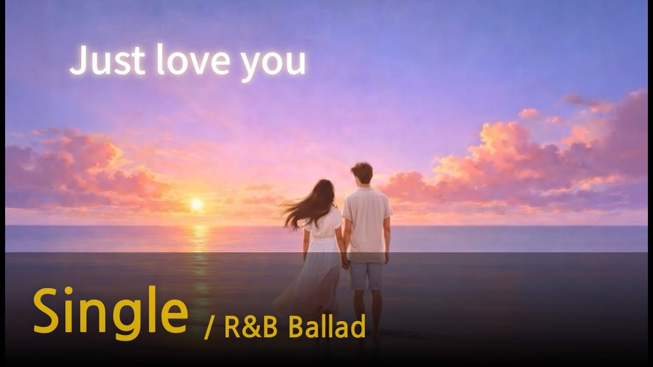 Just love you - R&B Ballad