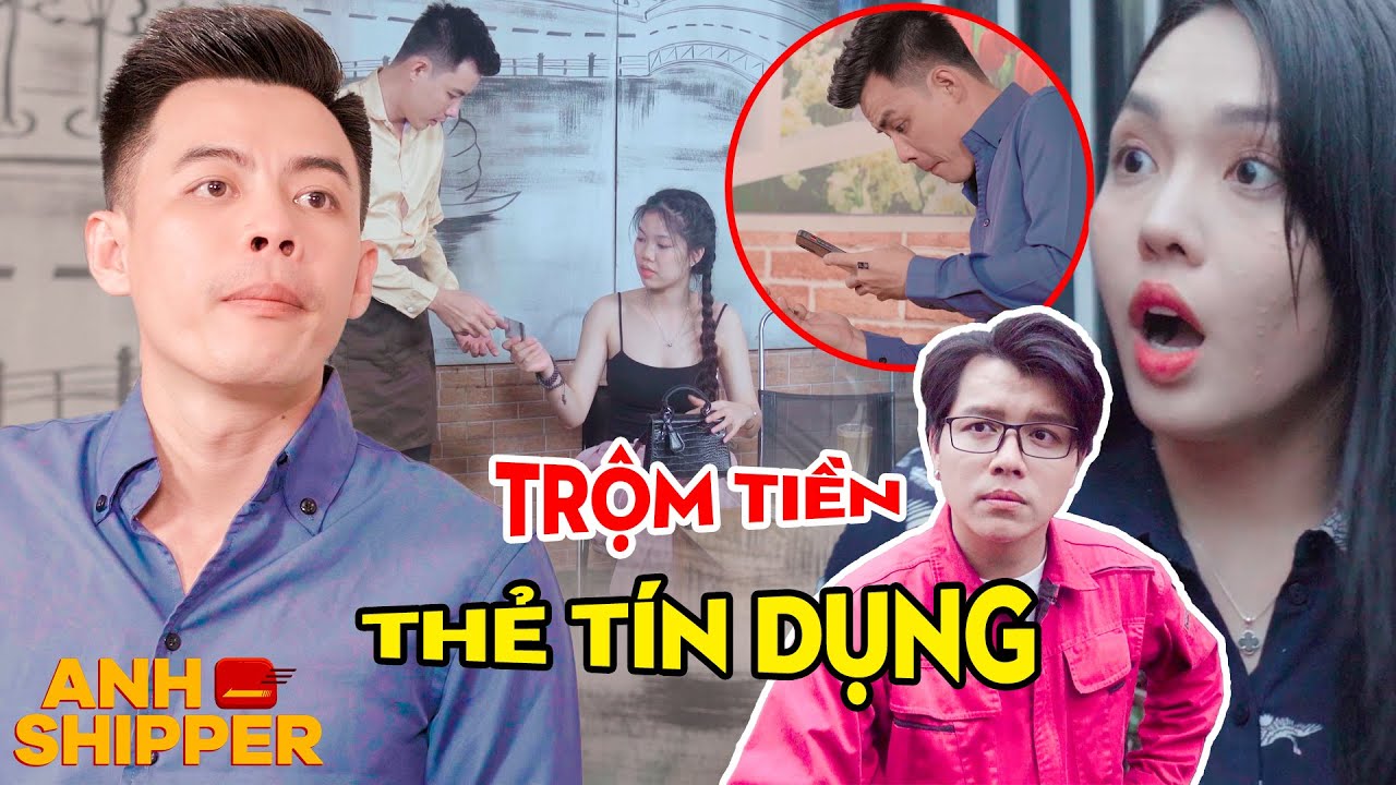 Thanh Toán Bằng Thẻ Tín Dụng, Khách Hàng Bị Nhân Viên T.R.Ộ.M Hết Tiền | Anh Shipper 515