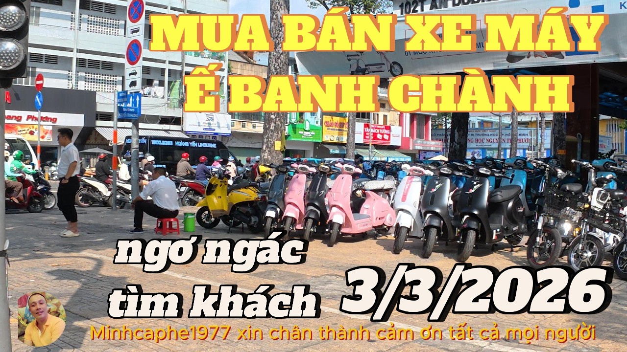 Ế BANH CHÀNH..ĐỨNG NGỒI KHÔNG YÊN...MUA BÁN XE MÁY...3/2/2026