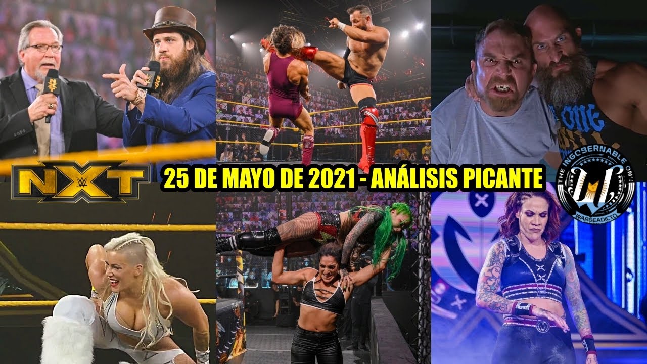 NXT 25 de Mayo de 2021 - Análisis Picante