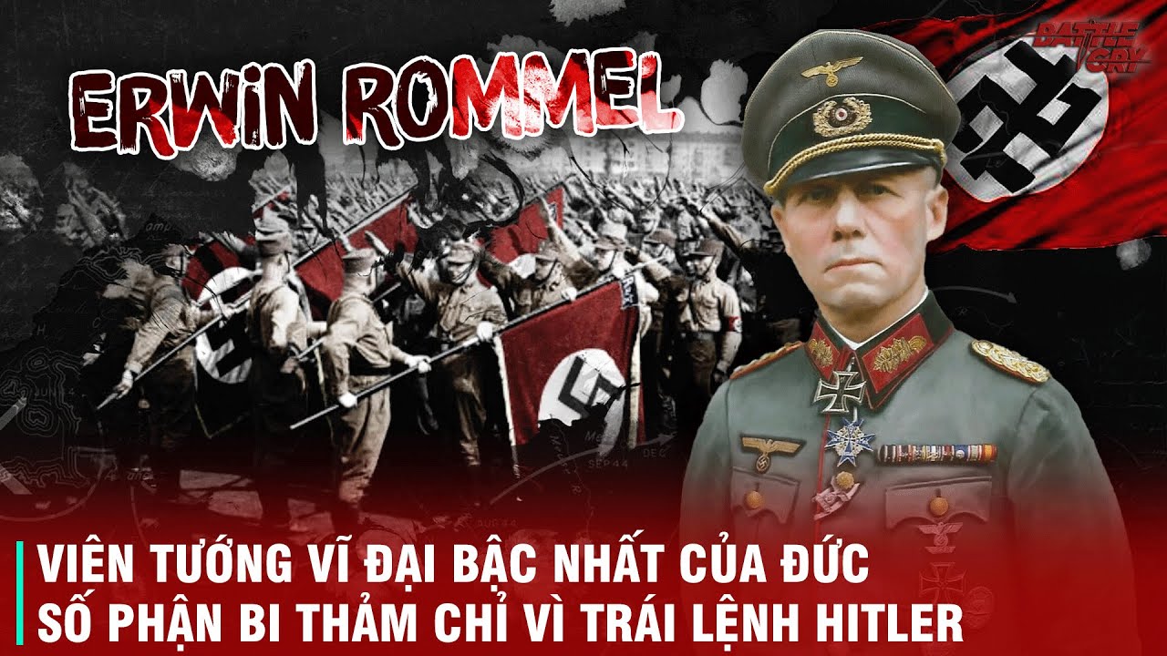 ERWIN ROMMEL - V&Ocirc; ĐỐI TẠI BẮC PHI V&Agrave; HUYỀN THOẠI VỀ VỊ TƯỚNG TỪNG KHIẾN CẢ PHƯƠNG T&Acirc;Y KHIẾP SỢ