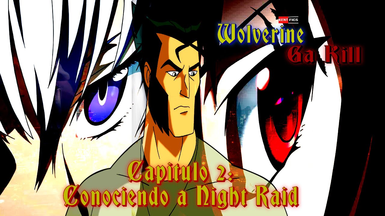 Wolverine en Akame Ga Kill - [Capítulo 2] (FANFIC)