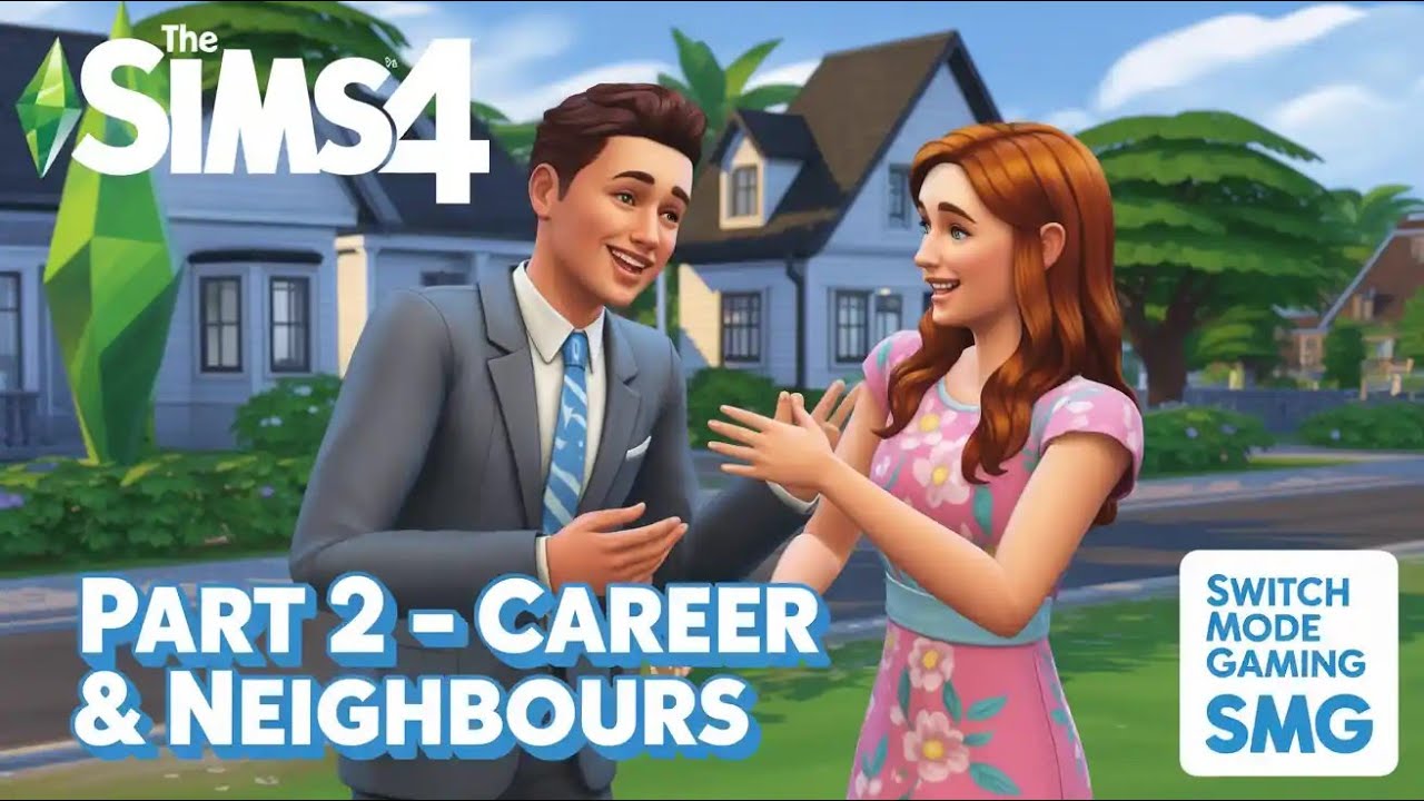 The Sims 4 Gameplay Part 2 | Choosing Career & Meeting Neighbours | Switch Mode Gaming