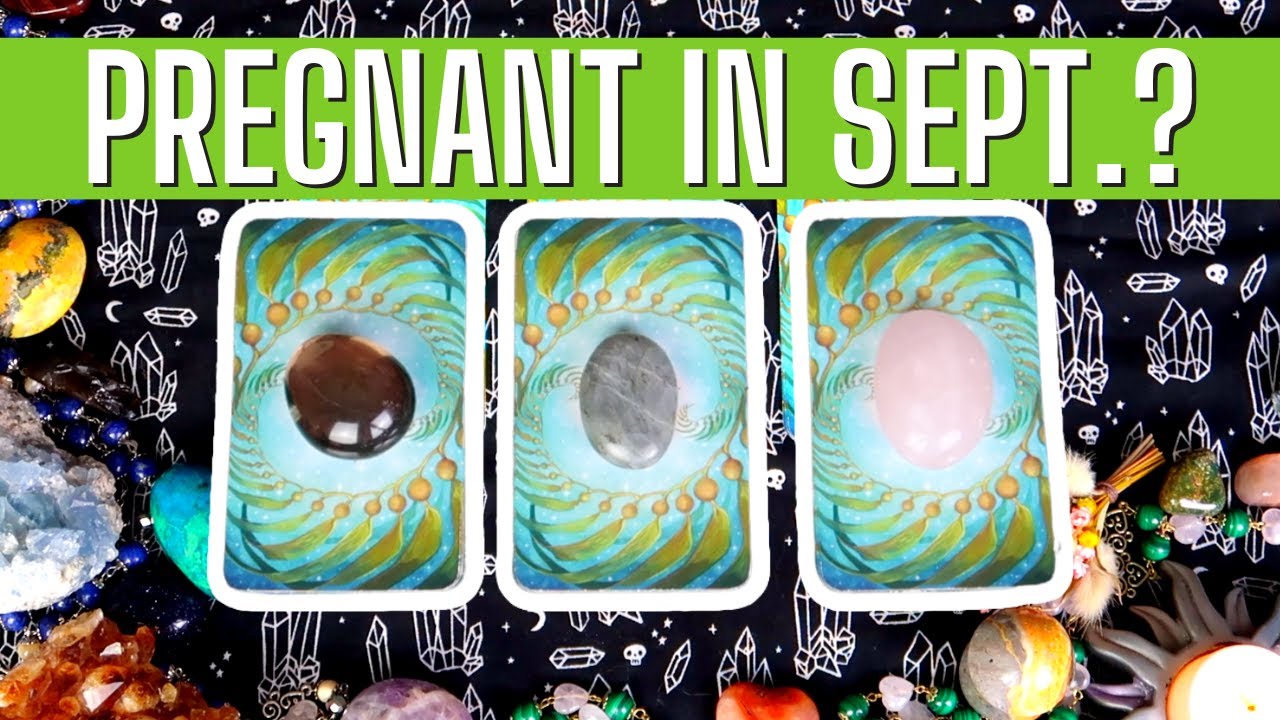 🔮PICK A CARD🔮 PREGNANCY NEXT MONTH? 🍼💕  [Pregnancy Messages for Next Month Pick a Card ] September