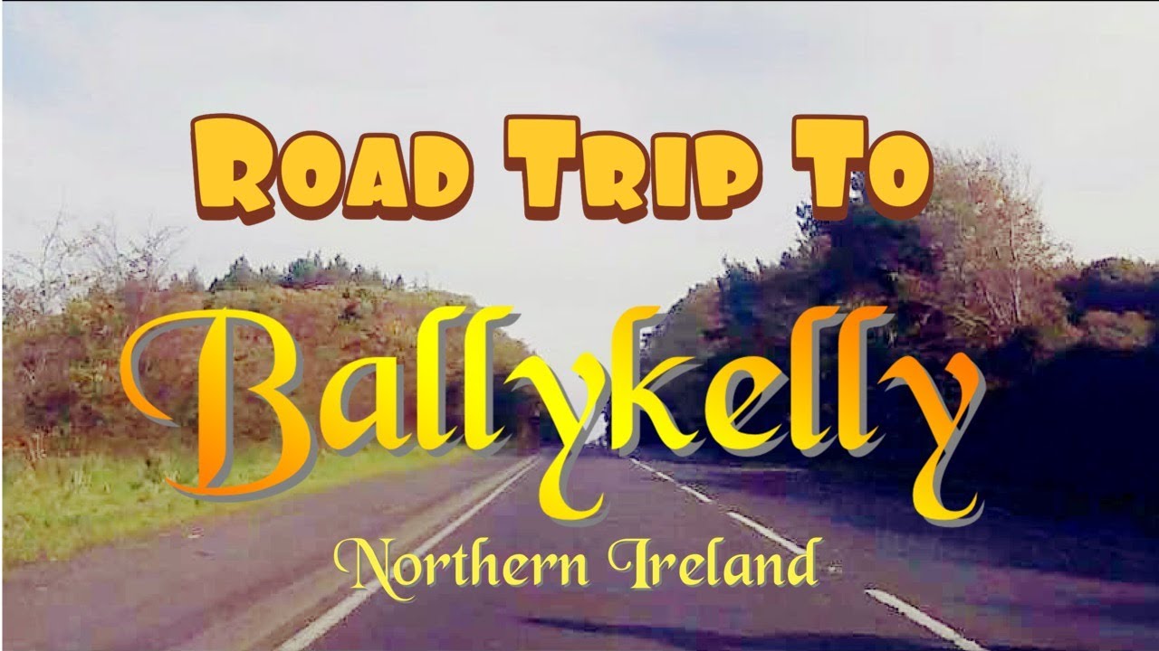 Road Trip to Ballykelly