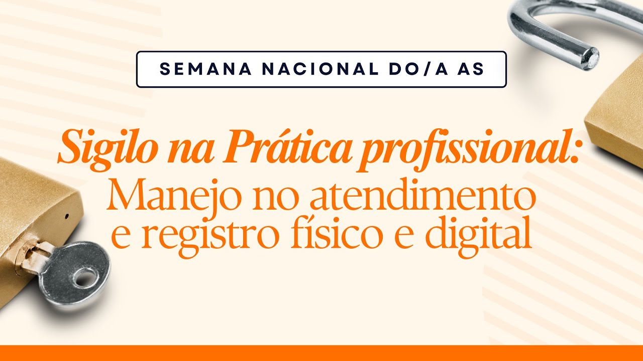 12/05 | Sigilo na Prática profissional: manejo no atendimento e registro físico e digital