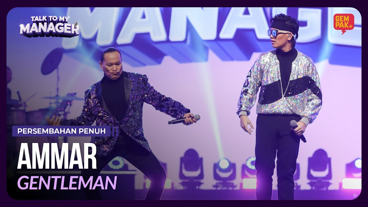 [Persembahan Penuh] AMMAR - Gentleman | TALK TO MY MANAGER MINGGU 3