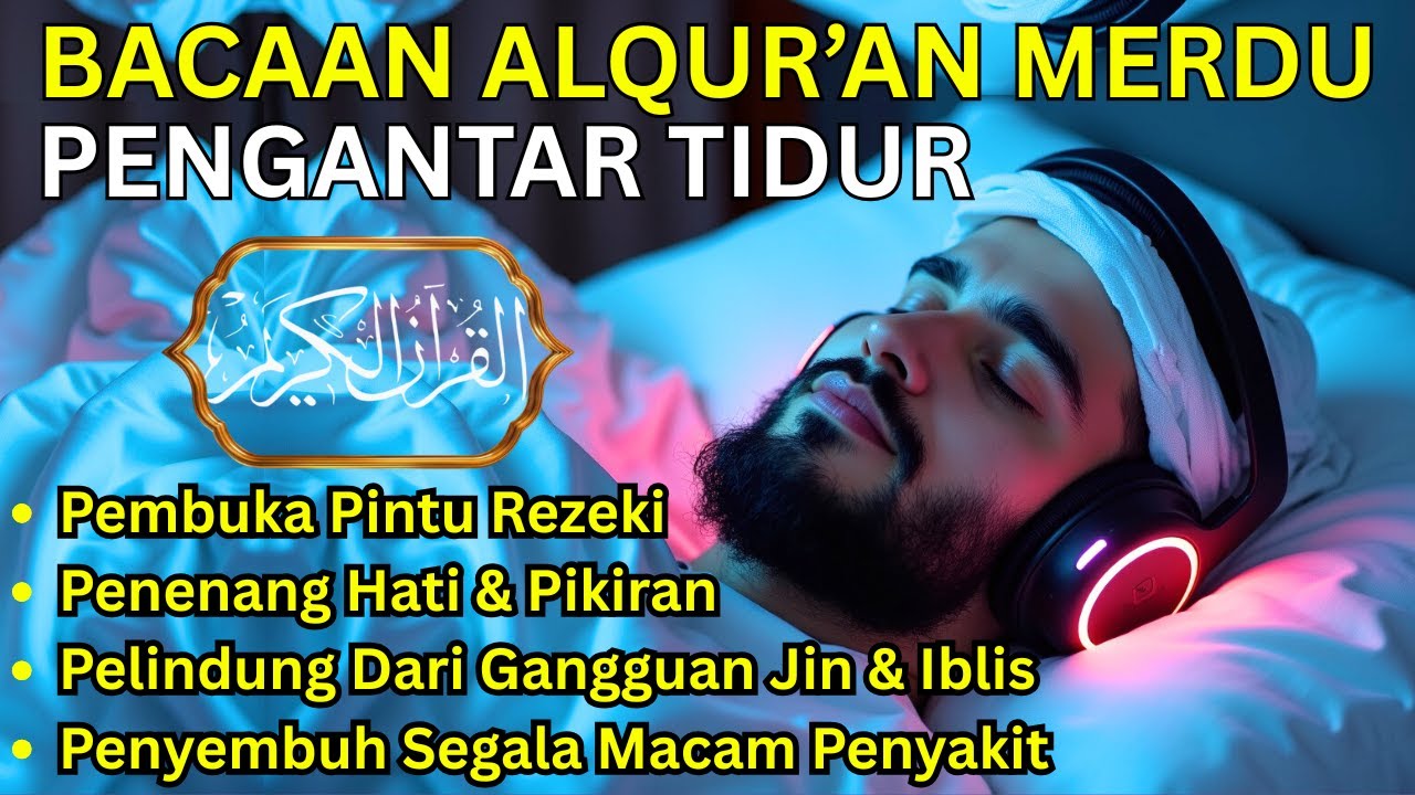 TENANGKAN FIKIRAN MU DENGAN MUROTTAL MERDU PENGANTAR TIDUR, AR RAHMAN, AL KAHFI, AL WAQIAH, JUZ 30