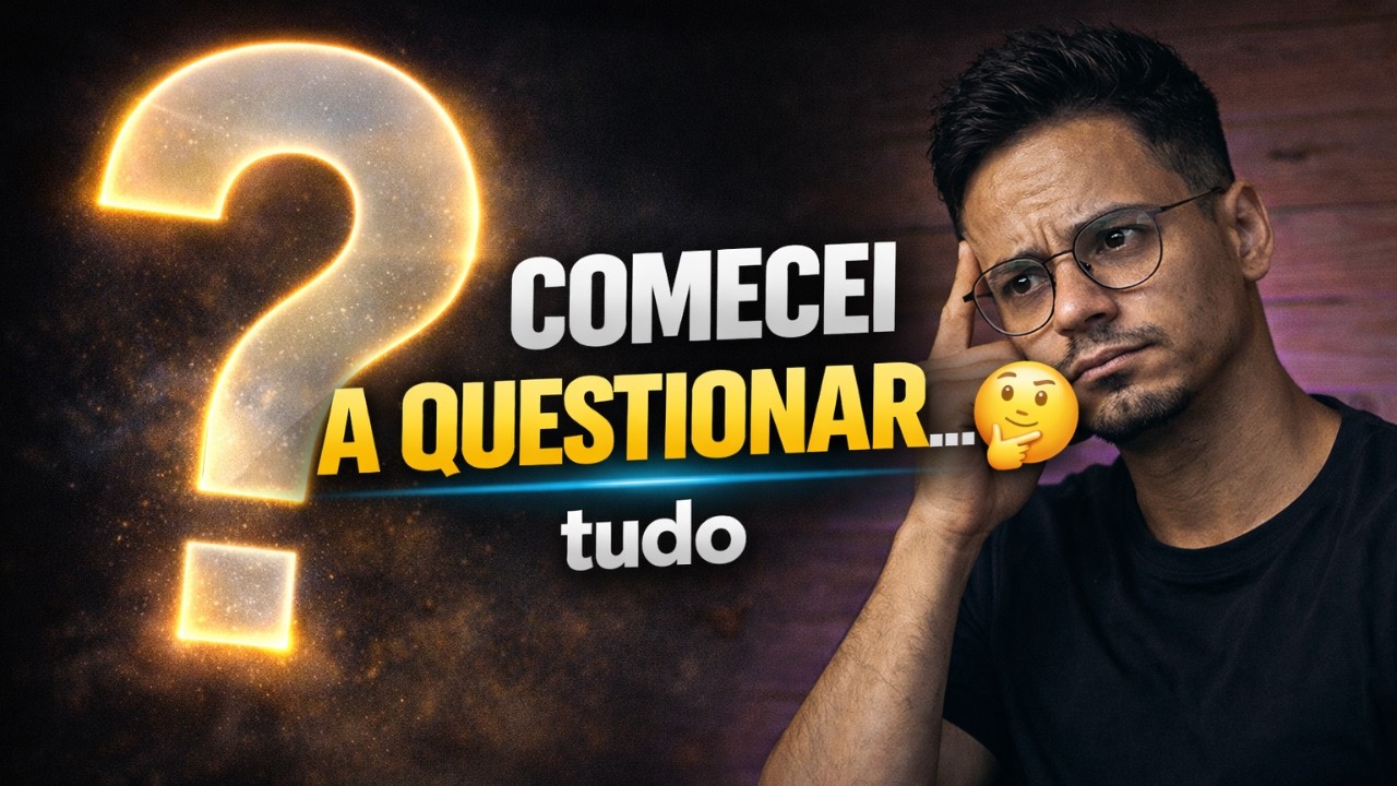 A fase em que você começa a questionar tudo que aceitava