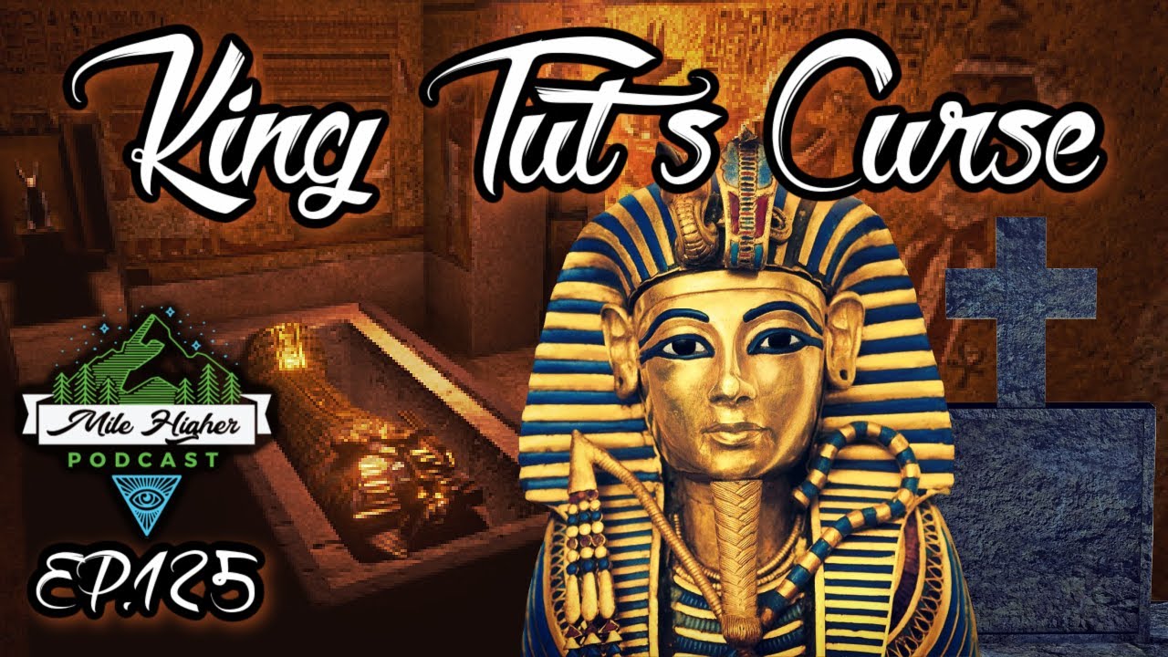 King Tut & The Curse Of The Pharaohs - Podcast 